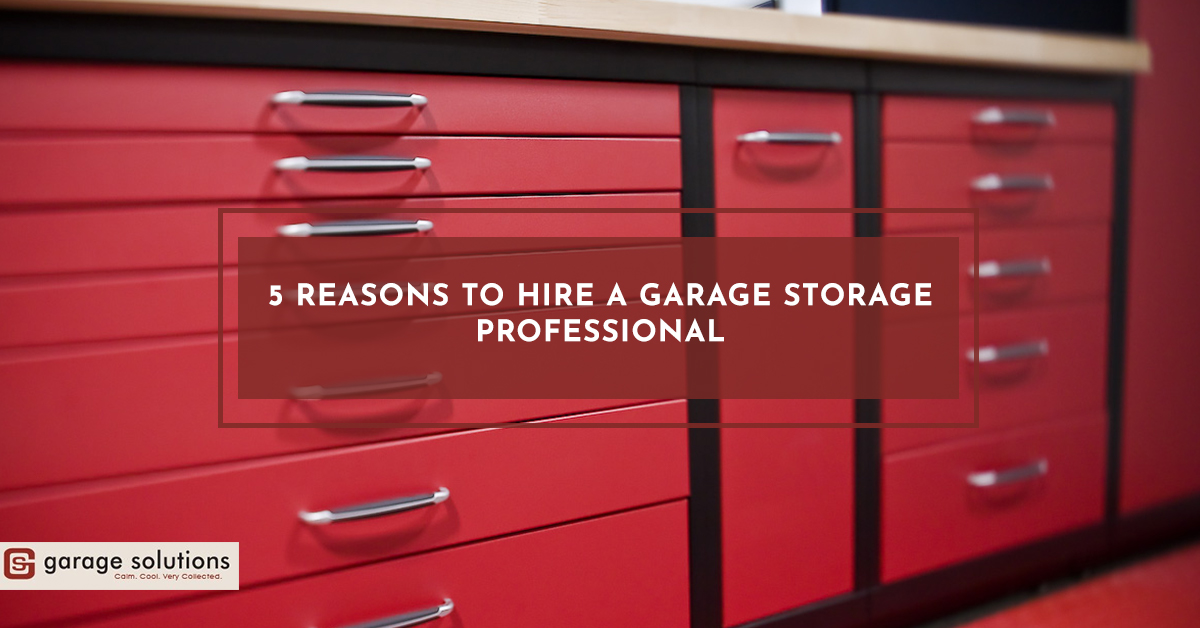 5-Reasons-to-Hire-A-Garage-Storage-Professional-5b648afad3524