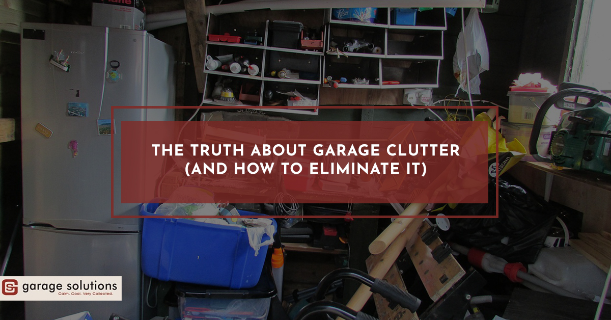 The-Truth-About-Garage-Clutter-And-How-To-Eliminate-It-5b64c9b8be1c8